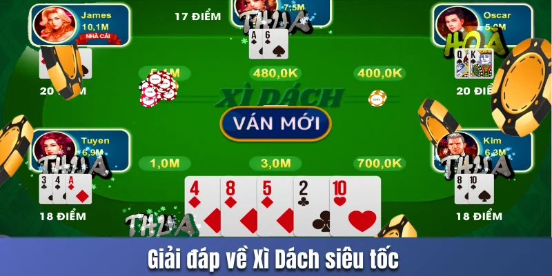 Giải đáp về Xì Dách siêu tốc