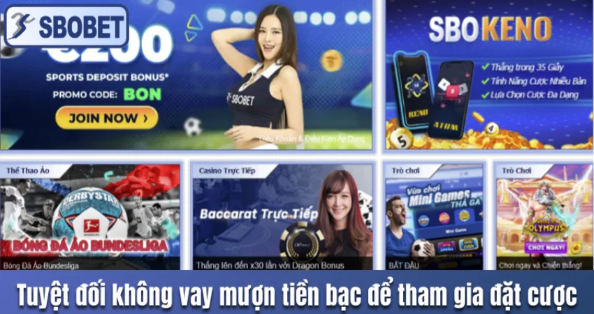 Tuyệt đối không vay mượn tiền bạc để tham gia đặt cược