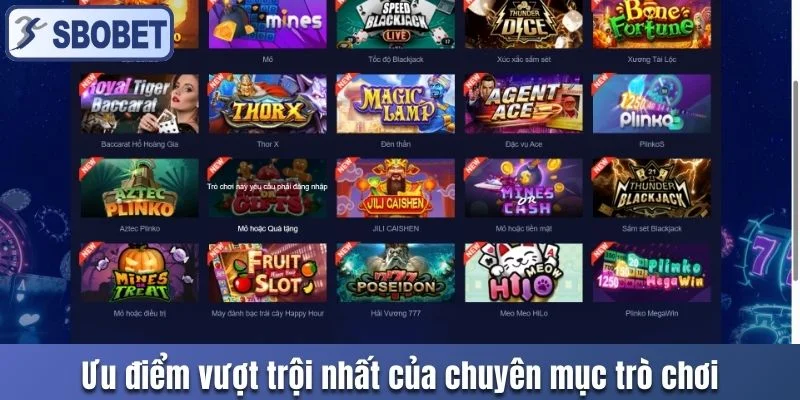 Ưu điểm vượt trội nhất của chuyên mục trò chơi