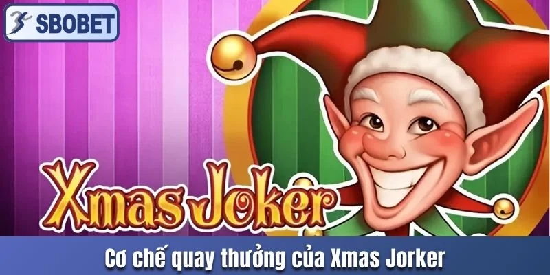 Cơ chế quay thưởng của Xmas Jorker