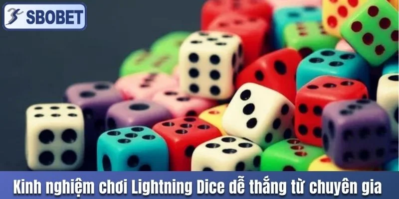 Kinh nghiệm chơi Lightning Dice dễ thắng từ chuyên gia