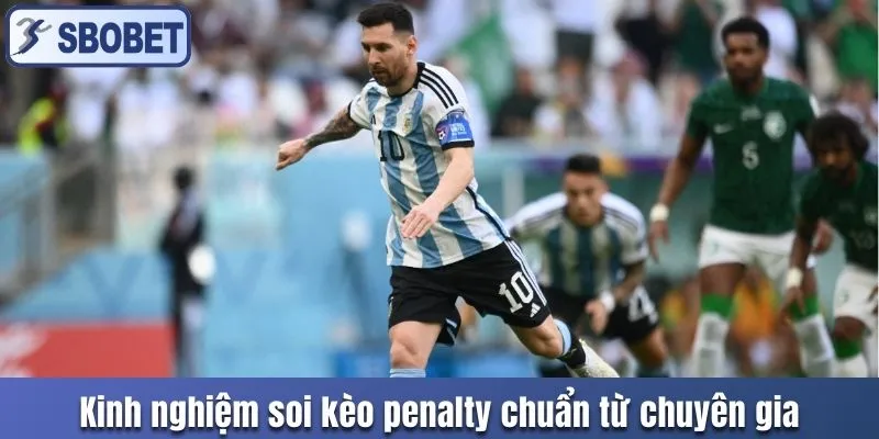 Kinh nghiệm soi kèo penalty chuẩn từ chuyên gia